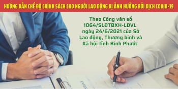 Hướng dẫn thực hiện chế độ chính sách đối với người lao động bị ảnh hưởng bởi Covid-19