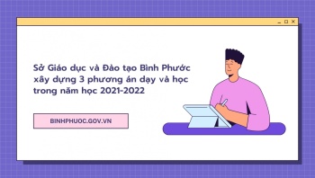 Sở Giáo dục và Đào tạo xây dựng 3 phương án dạy và học trong năm học 2021-2022