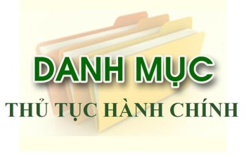 Danh mục thủ tục hành chính mới ban hành và bị bãi bỏ trong lĩnh vực gia đình